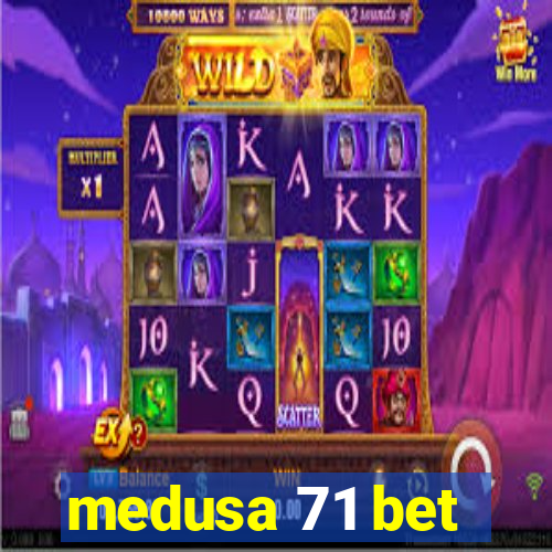 medusa 71 bet